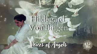 Hildegard von Bingen  Voices of Angels  432Hz music [upl. by Apfelstadt533]