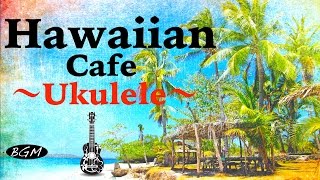 Relaxing Hawaiian Cafe Music  Ukulele amp Guitar Instrumental Music  Chill Out Music For Work Study [upl. by Spector]