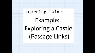 Learning Twine Example  Exploring a Castle Passage Links [upl. by Bohlin393]