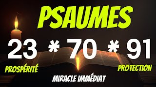 PSAUMES 23 70 91 Prière Puissante Pour Obtenir Une Protection et Miracle Immédiat dans Sa vie [upl. by Ahrat]