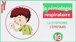 EPISODE10 sémiologie respiratoire LA DYSPHONIE L’EPISTAXIS [upl. by Lleoj]