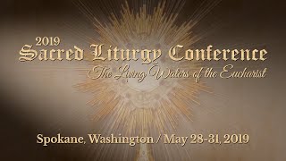 2019 Sacred Liturgy Conference [upl. by Elysia]