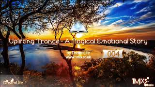 Uplifting Trance  A Magical Emotional Story Ep 004 by DreamLife November 2017 1mixcouk [upl. by Kehr36]