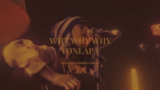 YONLAPA  Why Why Why Live at LINGERING GLOAMING CONCERT [upl. by Neesay]