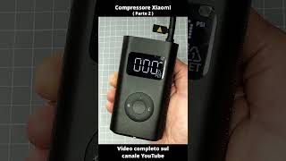 Compressore Portatile Xiaomi  Mijia  parte 2 [upl. by Otit]