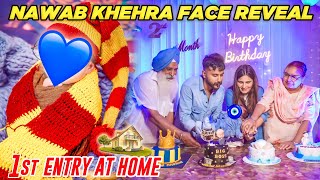 Nawab khehra Face Reveal  First Entry at home  Surprise by family  Nishan khehra  Prabh Kaur [upl. by Hiro]