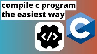 how to compile a c program the easiest way [upl. by Odnomra]