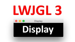 LWJGL 3 GLFW Display [upl. by Alyahs]