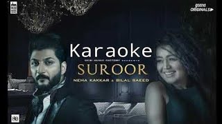 Suroor Karaoke  Neha Kakkar amp Bilal Saeed  Full HD amp Clear Karaoke [upl. by Silvana224]