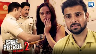 Police कैसे ढूंढ पाएगी Psycho Killer को  Best Of Crime Patrol  Latest Episode HD [upl. by Asnerek752]