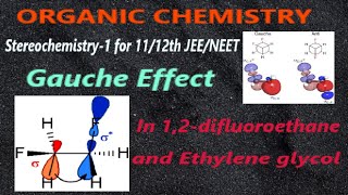 Stereochemistry1 Gauche effect 12difluoroethane and in ethylene glycol part3 [upl. by Magdala293]