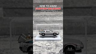 HOW TO MAKE FLOATING DELOREAN HOTWHEELS hotwheels backtothefuture delorean diy how [upl. by Hanschen]