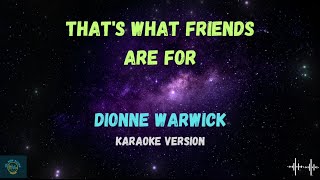 THATS WHAT FRIENDS ARE FOR BY DIONNE WARWICK AND FRIENDS ORIGINAL KEY  KARAOKE WITH LYRICS [upl. by Elleuqar23]