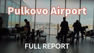 AIRPORT REVIEW Pulkovo St Petersburg International Airport in Russia  FULL REPORT [upl. by Akkahs]