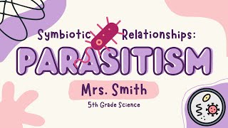 Symbiosis for Kids Parasitism Quick 5th Grade Science [upl. by Araek]