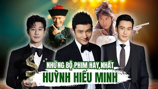 TOP 16 NHỮNG BỘ PHIM CỦA HUỲNH HIỂU MINH ĐÓNG HAY NHẤT  PHIM HAY NHẤT CỦA HUỲNH HIỂU MINH [upl. by Mccormac]