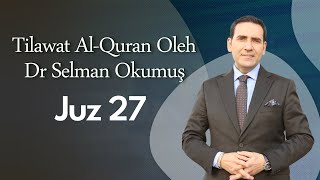 Juz 27  Tilawat AlQuran Oleh Dr Selman Okumuş [upl. by Humphrey477]