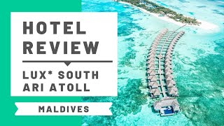 Hotel Review Lux South Ari Atoll Maldives [upl. by Steen]