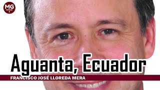 AGUANTA ECUADOR 🌐 Francisco José Lloreda Mera [upl. by Libre]