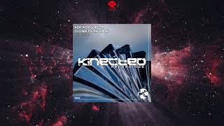 Ash Woollacott  Closer To The Edge Extended Mix KINECTED RECORDINGS [upl. by Ilegna]