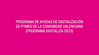 Webinar PROGRAMA DE AYUDAS DE DIGITALIZACIÓN DE PYMES DE LA COMUNIDAD VALENCIANA [upl. by Attolrahc24]