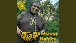 Unhappy Habits feat DramaMan amp Doc Gruesome [upl. by Putnem334]