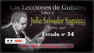 Estudo 34  quotLas Lecciones de guitarraquot Julio Salvador Sagreras [upl. by Nyloj]