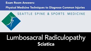 Module 9  Lumbosacral Radiculopathy Sciatica — Exam Room Answers [upl. by Kciregor]