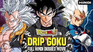 What If Goku Has Drip Power After TOP Full Movie whatifgoku dragonballsuper [upl. by Isteb]