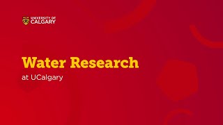 Water Research at UCalgary [upl. by Nolaj]