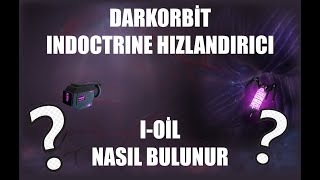 Darkorbit Indoctrine Hızlandırıcı Ve IOil Nasıl Bulunur Ne İşe Yarar [upl. by Ariday]