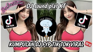 DJ SOUND PLAT KTPLAT KT TIK TOK TERBARU 2024 VIRAL [upl. by Noguchi215]