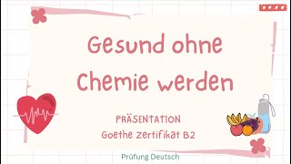 GESUND ohne CHEMIE werden  B2 Präsentation Sprechen Vor Nachteile pflanzen Natur Mittel Heilung [upl. by Donielle918]