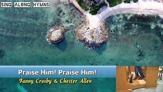 Praise Him Praise Him ║Fanny Crosby amp Chester Allen ║SingAlong Hymns with Ayo Ogunmekan [upl. by Boehmer]