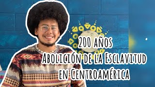 200 años de la Abolición de la esclavitud en Centroamérica [upl. by Ahsiakal357]