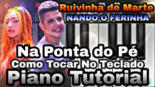 Na Ponta Do Pé  Nadson O Ferinha PIANO TUTORIAL Ponta do Pé Piano Como Tocar NoTeclado Brega Funk [upl. by Ruthann]