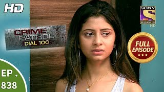 Crime Patrol Dial 100  Ep 838  Full Episode  8th August 2018 [upl. by Adnilram267]