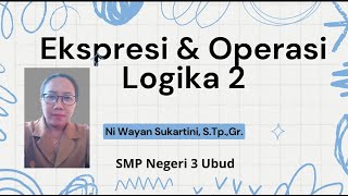 Ekspresi amp Operasi Logika 2 Informatika IX Ganjil [upl. by Jueta]