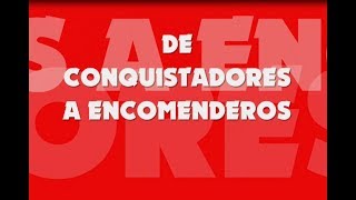 DE CONQUISTADORES A ENCOMENDEROS [upl. by Ycram]