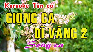 Karaoke tân cổ GIỌNG CA DĨ VÃNG 2  SONG CA Nhạc Bảo Thu  Lời vc Giang Tuyền [upl. by Ramsa]