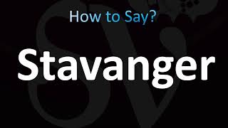 How to Pronounce Stavanger Norway Correctly [upl. by Olivier]