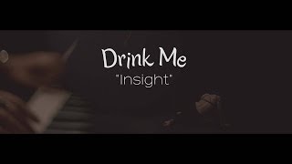 Drink Me  Insight [upl. by Roydd]