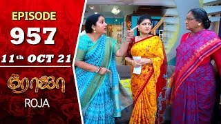 ROJA Serial  Episode 957  11th Oct 2021  Priyanka  Sibbu Suryan  Saregama TV Shows Tamil [upl. by Burrill661]