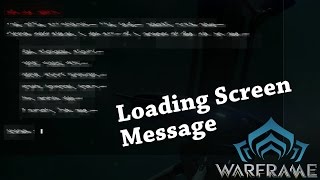 Warframe  Loading Screen Message [upl. by Ahsenhoj]