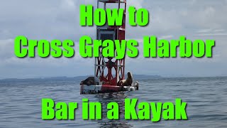 How to Cross the Grays Harbor Bar in a Kayak Westport Washington [upl. by Debora]