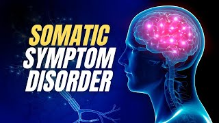 Somatic Symptom Disorder in Adults Symptoms Causes amp Treatment [upl. by Aruol303]