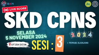 🔴5 November 2024 – SESI 3 LIVE SCORE SKD CPNS 2024  TILOK UPT BKN BATAM [upl. by Ihtac]