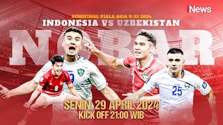 LIVE Nobar Timnas Indonesia U23 Vs Uzbekistan  Garuda Muda Menuju Paris [upl. by Minton]