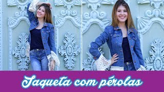 DIY  Jaqueta Jeans com Pérolas Tingidas [upl. by Petua]