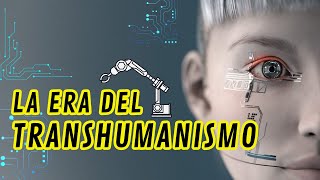 Transhumanismo Entre la Inmortalidad y los Superhumanos [upl. by Lukey]